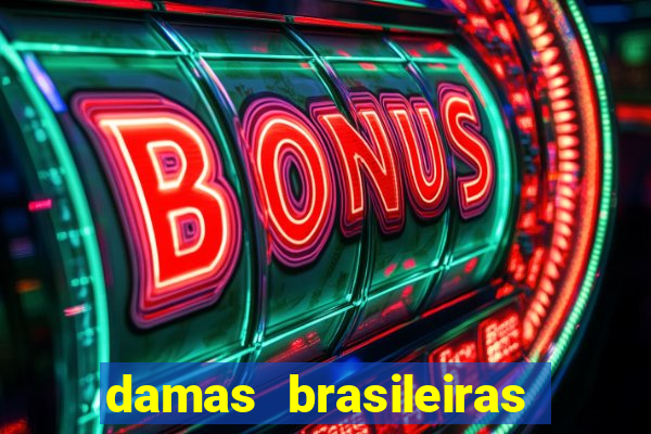 damas brasileiras jogar online